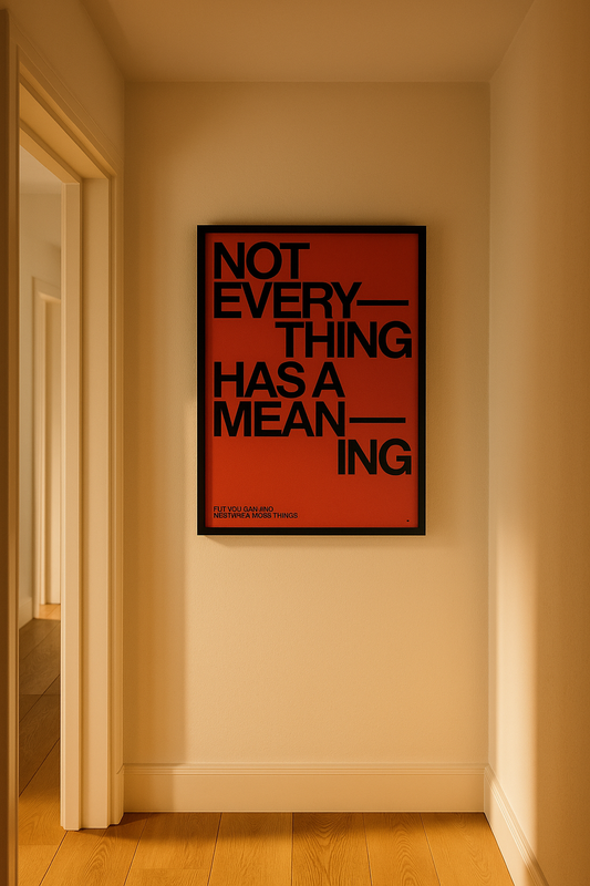 Affiche Typographique  – Poster rouge “Not Everything Has a Meaning”