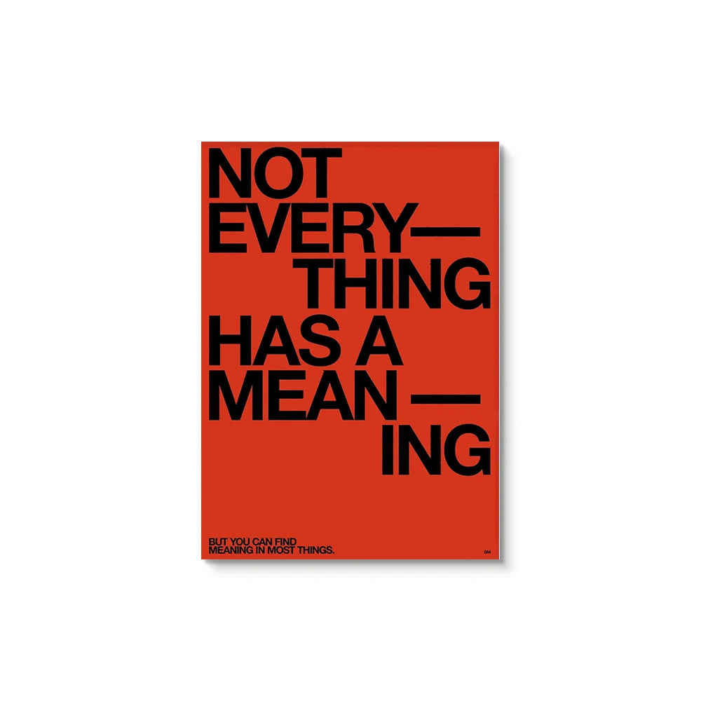 Affiche Typographique  – Poster rouge “Not Everything Has a Meaning”